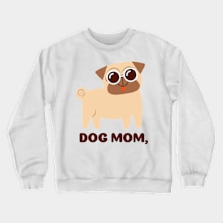 dog mom, funny gift for dogs lovers Crewneck Sweatshirt